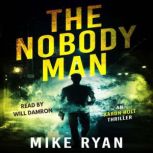 The Nobody Man, Mike Ryan