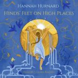 Hinds Feet on High Places, Hannah Hurnard