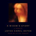 A Widow's Story A Memoir, Joyce Carol Oates