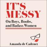 Its Messy, Amanda de Cadenet
