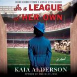 In a League of Her Own, Kaia Alderson