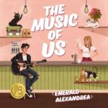 The Music of Us, Emerald Alexandrea