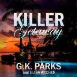 Killer Getaway, G.K. Parks