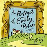 A Portrait of Emily Price, Katherine Reay