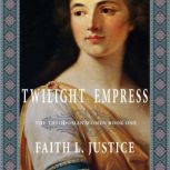 Twilight Empress, Faith L. Justice