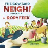 The Cow Said Neigh!, Rory Feek