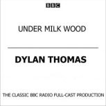 Under Milk Wood 2003, Dylan Thomas
