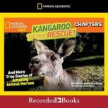 National Geographic Kids Chapters: Courageous Canine And More True Stories of Amazing Animal Heroes, Moira Rose Donohue