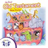 My First Old Testament Bible Stories, Kim Mitzo Thompson