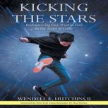 Kicking the Stars, Wendell E. Hutchins II