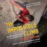 The Impossible Climb Young Readers A..., Mark Synnott