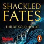 Shackled Fates, Thilde Kold Holdt