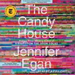 The Candy House A Novel, Jennifer Egan