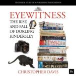 Eyewitness The rise and fall of Dorl..., Christopher Davis
