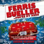 Ferris Bueller...Youre My Hero, Jason Klamm