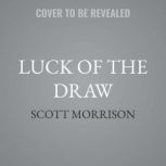 Luck of the Draw, William Scott Morrison