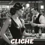 Cliche, Lee Brady