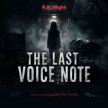 The Last Voice Note, R.K. Night