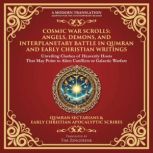 Cosmic War Scrolls Angels, Demons, a..., Various Gnostic Writers