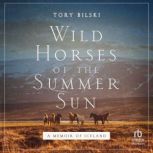 Wild Horses of the Summer Sun, Tory Bilski