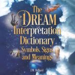 The Dream Interpretation Dictionary, J.M. DeBord