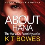 About Hana, K T Bowes