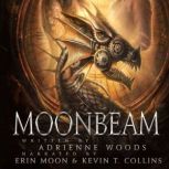 Moonbeam, Adrienne Woods
