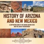 History of Arizona and New Mexico A ..., Captivating History