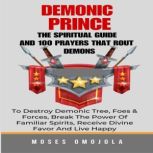 Demonic Prince The Spiritual Guide A..., Moses Omojola