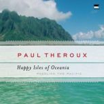 The Happy Isles of Oceania, Paul Theroux