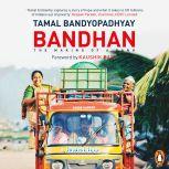 Bandhan, Tamal Bandyopadhyay