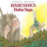 Babushka Baba Yaga, Patricia Polacco