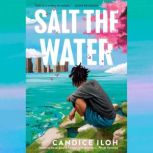 Salt the Water, Candice Iloh