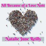 All Because of a Love Note, Natalie June Reilly