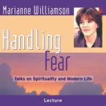 Handling Fear, Marianne Williamson