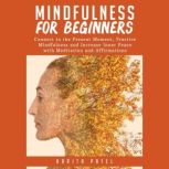 Mindfulness for Beginners Connect to..., Harita Patel