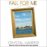 Fall For Me, Crystal Harper