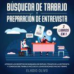 Busqueda de trabajo y preparacion de ..., Eladio Olivo