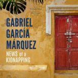 News of a Kidnapping, Gabriel Garcia Marquez