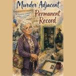 Murder Adjacent 1 Permanent Record, Kit Hollis