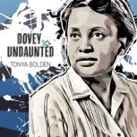 Dovey Undaunted, Tonya Bolden