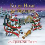 Ill Be Home for Mischief, Jacqueline Frost