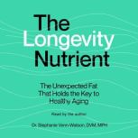 The Longevity Nutrient, Stephanie VennWatson