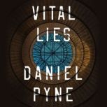 Vital Lies, Daniel Pyne