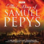 The Diary of Samuel Pepys, Samuel Pepys