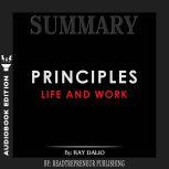 Summary of Principles: Life and Work by Ray Dalio, Readtrepreneur Publishing