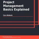 Project Management Basics Explained, Can Akdeniz