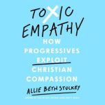 Toxic Empathy, Allie Beth Stuckey