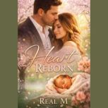 A Heart Reborn, Real M