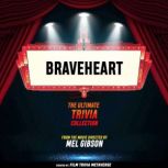 Braveheart  The Ultimate Trivia Coll..., Film Trivia Metaverse